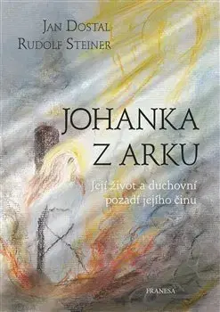 Osobnosti Johanka z Arku - Jan Dostal,Rudolf Steiner