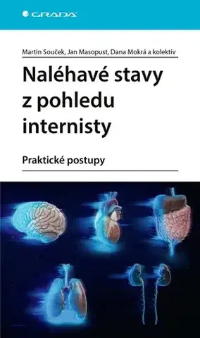 Medicína - ostatné Naléhavé stavy z pohledu internisty - Martin Souček,Jan Masopust,Dana Mokrá,Kolektív autorov