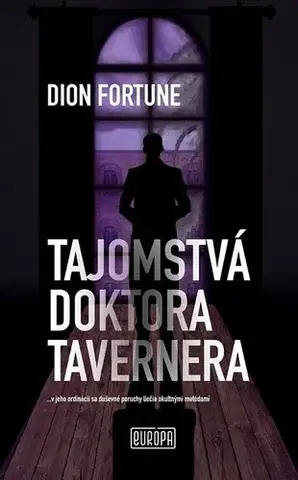 Historické romány Tajomstvá doktora Tavernera - Dion Fortune