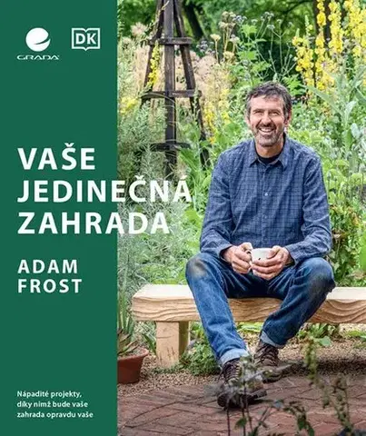 Záhrada - Ostatné Vaše jedinečná zahrada - Adam Frost