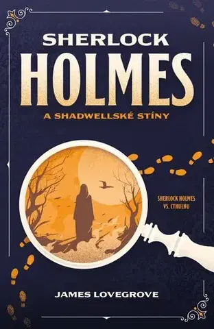 Detektívky, trilery, horory Sherlock Holmes a Shadwellské stíny - James Lovegrove