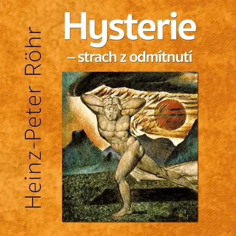 Odborná a populárno-náučná literatúra Tympanum Hysterie – strach z odmítnutí