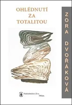 Skutočné príbehy Ohlédnutí za totalitou - Zora Dvořáková