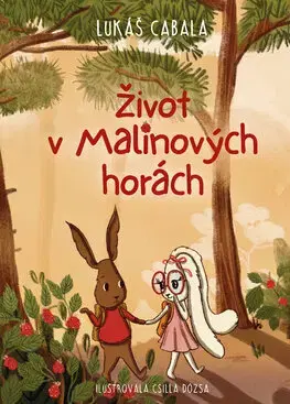 Rozprávky Život v Malinových horách - Lukáš Cabala
