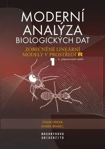 Biológia, fauna a flóra Moderní analýza biologických dat 1, 2.vydání - Stanislav Pekár,Marek Brabec