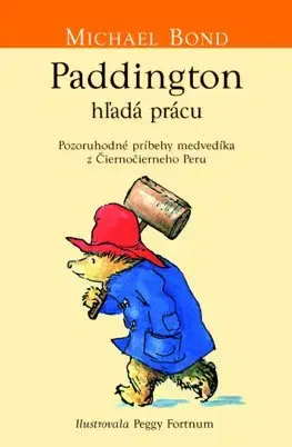 Rozprávky Paddington si hľadá prácu (Medvedík Paddington 7) - Michael Bond,Ján Gavura