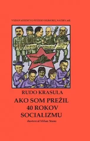 Humor a satira Ako som prežil 40 rokov socializmu - Rudo Krasula