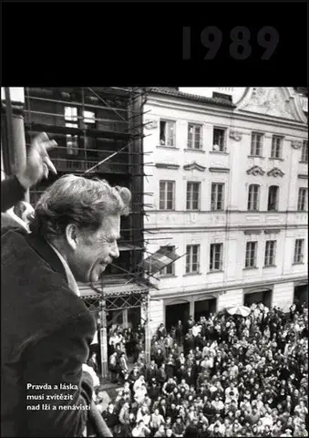 Moderné dejiny Jaké to tenkrát bylo aneb Co se stalo v roce, kdy jste se narodili 1989 - Kolektív autorov