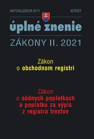 Zákony, zbierky zákonov Zákony 2021 II aktualizácia II 11 - Obchodný register - Kolektív autorov