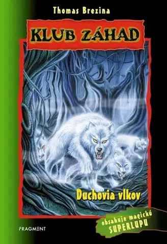 Dobrodružstvo, napätie, western Klub záhad 15 - Duchovia vlkov, 3. vydanie - Thomas Brezina