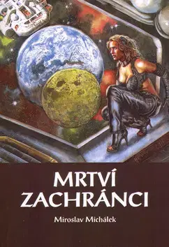 Sci-fi a fantasy Mrtví zachránci - Miroslav Michálek