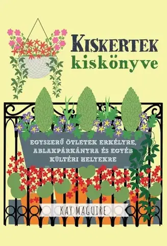 Záhrada - Ostatné Kiskertek kiskönyve - Maguire Kay