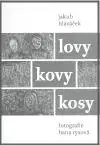 Česká poézia Lovy kovy kosy - neuvedený,Jakub Hlaváček