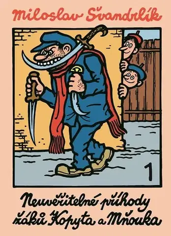 Pre deti a mládež - ostatné Neuvěřitelné příhody žáků Kopyta a Mňouka - Miloslav Švandrlík,Jiří Winter Neprakta (ilustrácie)