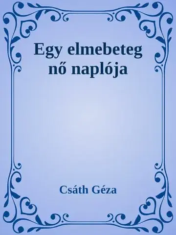 Svetová beletria Egy elmebeteg nő naplója - Géza Csáth