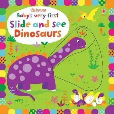 Leporelá, krabičky, puzzle knihy Baby's Very First Slide and See Dinosaurs - Fiona Watt,Stella Baggott