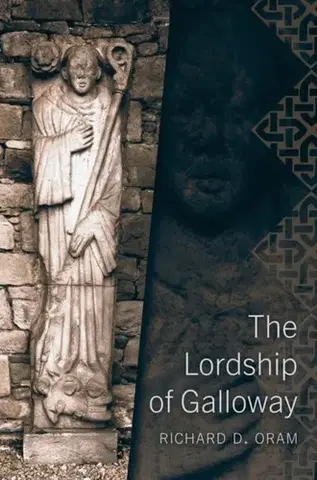 História The Lordship of Galloway - Richard D. Oram