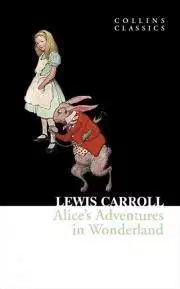 Cudzojazyčná literatúra collins Classics:Alice adventures in Wonderland - Lewis Carroll