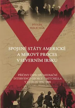 Svetové dejiny, dejiny štátov Spojené státy americké a mírový proces v Severním Irsku - Hynek Melichar