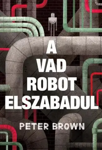 Dobrodružstvo, napätie, western A vad robot elszabadul - Peter Brown