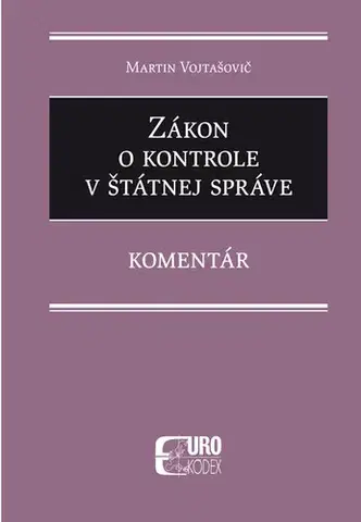 Právo - ostatné Zákon o kontrole v štátnej správe - Komentár - Martin Vojtašovič