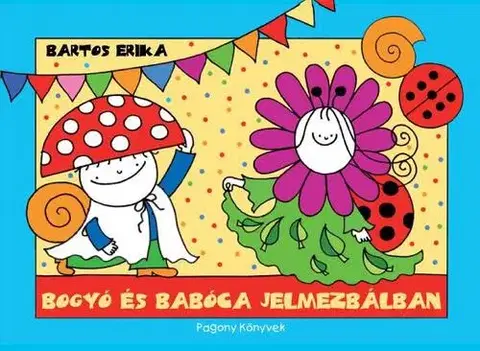 Rozprávky Bogyó és Babóca jelmezbálban - Erika Bartos