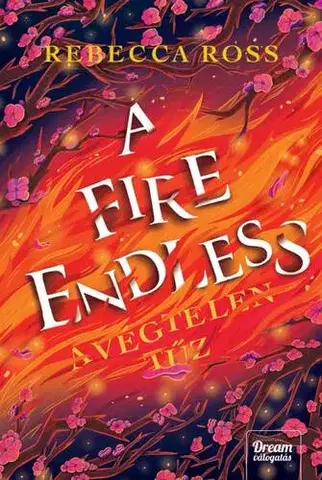 Sci-fi a fantasy A Fire Endless - A végtelen tűz - Rebecca Ross
