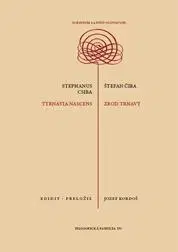 Slovenské a české dejiny Štefan Čiba: Zrod Trnavy - Stephanus Csiba: Trnavia nascens - Jozef Kordoš