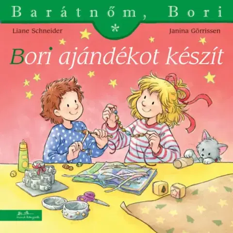 Rozprávky Bori ajándékot készít - Barátnőm, Bori 54. - Liane Schneider,Yvette Nánási
