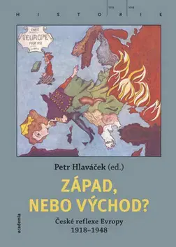 Slovenské a české dejiny Západ, nebo Východ? - Petr Hlaváček