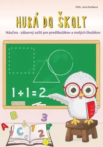 Príprava do školy, pracovné zošity Hurá do školy - Jana Pavlíková