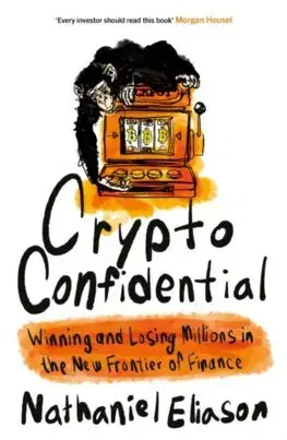 Financie, finančný trh, investovanie Crypto Confidential - Nathaniel Eliason