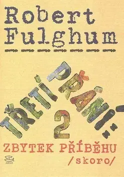 Svetová beletria Třetí přání 2: zbytek příběhu (skoro) - Luboš Banzák,Robert Fulghum
