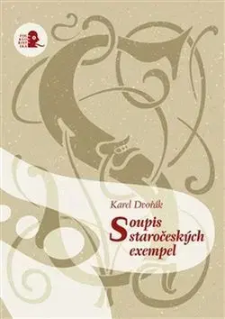 História - ostatné Soupis staročeských exempel - Karel Dvořák