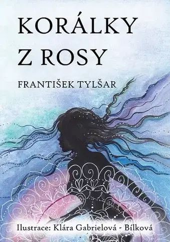 Poézia Korálky z rosy - František Tylšar