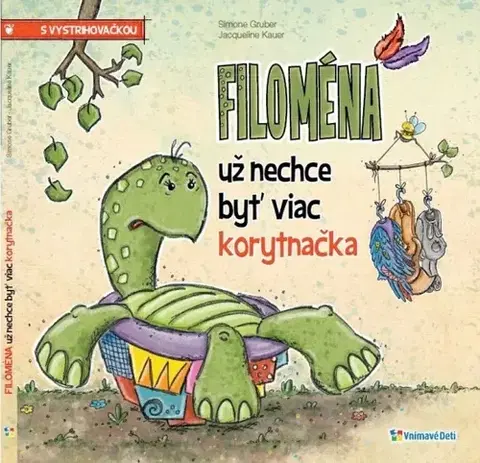 Pre deti a mládež - ostatné Filoména už nechce byť viac korytnačka - Simone Gruber,Jacqueline Kauer