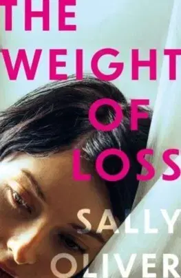 Svetová beletria The Weight of Loss - Sally Oliver