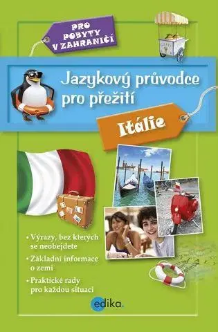 Jazykové učebnice, slovníky Jazykový průvodce pro přežití - Itálie - Kolektív autorov
