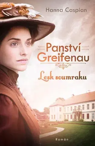 Historické romány Panství Greifenau: Lesk soumraku - Hanna Caspian