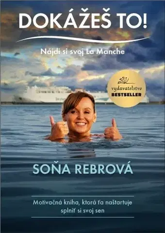 Biografie - ostatné Dokážeš to! Nájdi si svoj La Manche - Soňa Rebrová