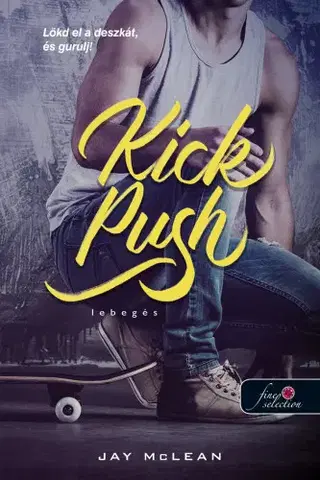Young adults Lebegés 1: Kick Push - Lebegés - Jay McLean,Veronika Pulai