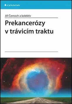 Medicína - ostatné Prekancerózy trávicím traktu - Jiří Černoch,Kolektív autorov