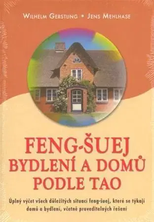 Feng šuej Feng-šuej bydlení a domů podle tao - Wilhelm Gerstung