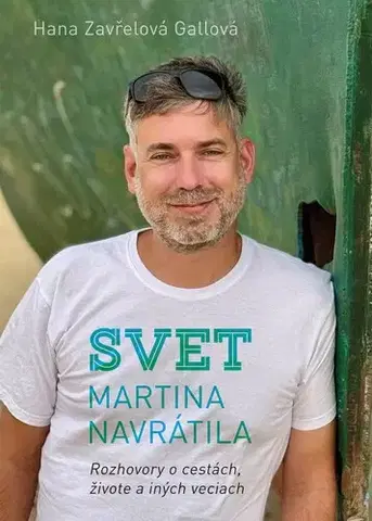 Fejtóny, rozhovory, reportáže Svet Martina Navrátila - Hana Zavřelová Gallová