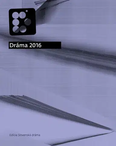 Dráma, divadelné hry, scenáre Dráma 2016 - Peter Scherhaufer,Dušan Vicen,Samuel Chovanec,Jozef Jenčo