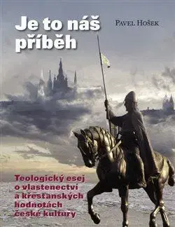 Náboženstvo - ostatné Je to náš příběh - Pavel Hošek