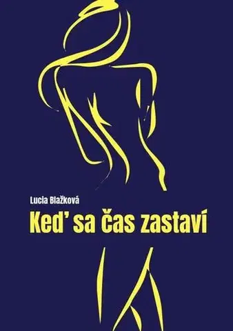 Skutočné príbehy Keď sa čas zastaví - Lucia Blažková
