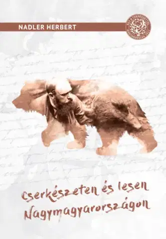 Poľovníctvo Cserkészeten és lesen Nagymagyarországon - Vadászati elbeszélések - Herbert Nadler