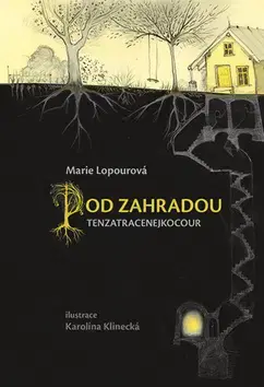 Pre deti a mládež - ostatné Pod zahradou Tenzatracenejkocour - Marie Lopourová,Karolína Klinecká