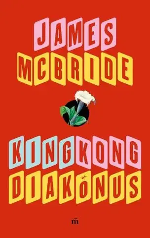 Svetová beletria King Kong diakónus - James McBride,Zoltán Pék